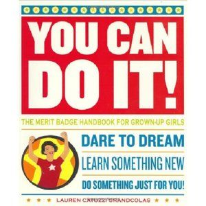 2/$20 - You Can Do It!: The Merit Badge Handbook for Grown-Up Girls Paperback